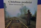 „Chlebna podróż” Piotra Goszczyckiego. Dobrze wypieczone wiersze (recencja)